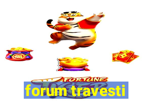 forum travesti